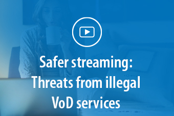 Safer Streaming: Threats from illegal Video on Demand (VoD) services.